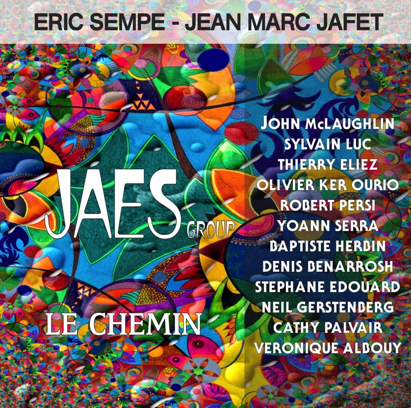 Pochette — JAES Group · feat. John McLaughlin, Sylvain Luc, Thierry Eliez, Olivier Ker Ourio, Baptiste Herbin, Denis Benarrosh, Stéphane Edouard — Le Chemin