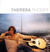 Pochette — Theresa Rhodes — If You Had Only